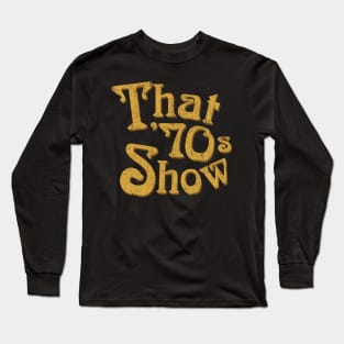 That '70s Show Long Sleeve T-Shirt